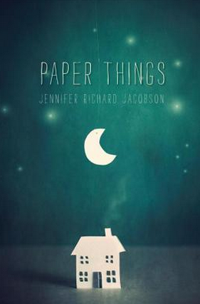 Paper Things by Jennifer Richard Jacobson Paper Things by Jennifer Richard Jacobson