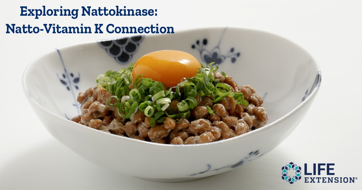 The Life Extension Blog Exploring Nattokinase NattoVitamin K Connection