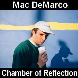 Mac DeMarco – Chamber of Reflection