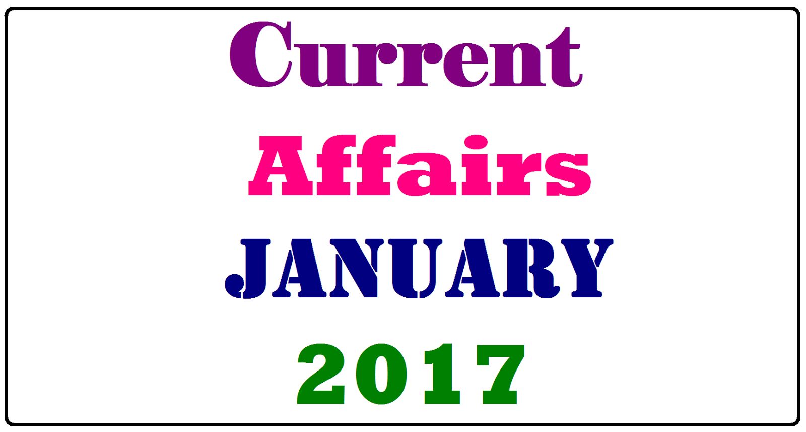 Image result for CURRENT AFFAIRS JANUARY 2017