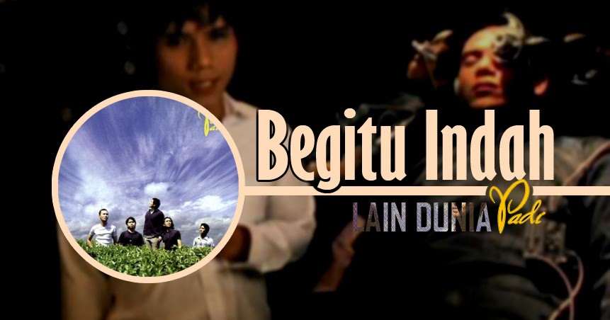 Lirik Lagu Begitu Indah - PadI | Lirikaz 09