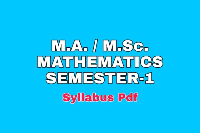 M.A./M.Sc. MATHEMATICS SEMESTER-1 Syllabus Pdf Download