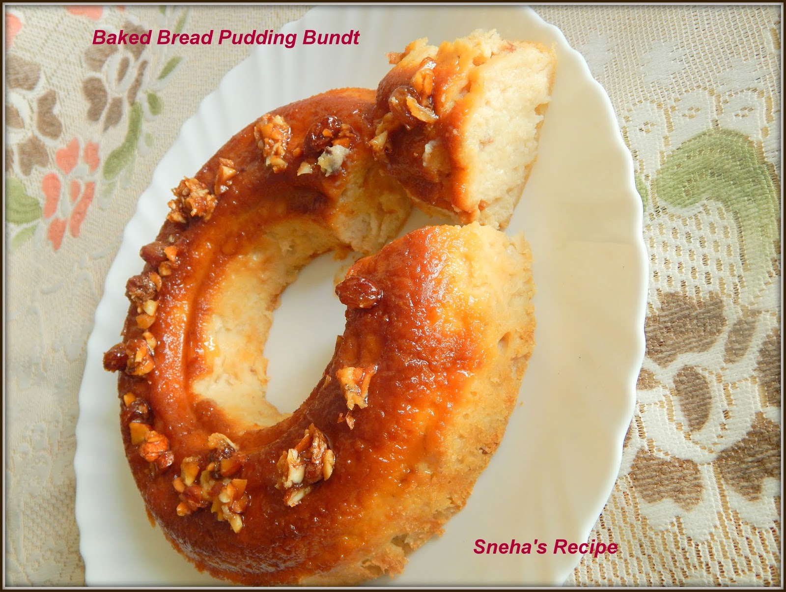 Baked Bread Pudding BundtBundtBakers Sneha's Recipe