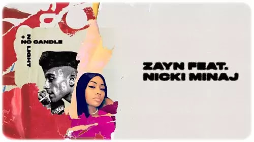 NO CANDLE NO LIGHT LYRICS | ZAYN | Nicki Minaj