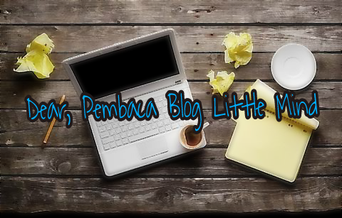 Dear, Pembaca Blog Little Mind