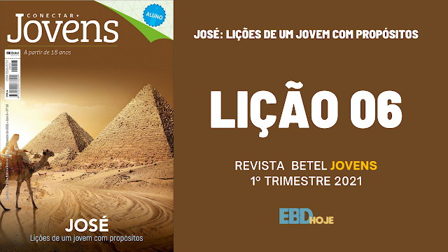 Lição 06 - A integridade de José - Revista Betel Jovens Conectar+ 1 trimestre 2021, 1 trimestre 2021,Betel,ebd,EBD Betel,Revista Betel,Revista Betel Jovens,revista Betel jovens 1 trimestre 2021,Revista Betel Jovens Conectar,Revistas Jovens,José, Fidelidade,conectar mais,conectar,2021, César Roza Lição 06 - A integridade de José - Revista Betel Jovens Conectar+ 1 trimestre 2021,1 trimestre 2021,Betel,ebd,EBD Betel,Revista Betel,Revista Betel Jovens,revista Betel jovens 1 trimestre 2021,Revista Betel Jovens Conectar,Revistas Jovens,José, Fidelidade,conectar mais,conectar,2021, César Roza