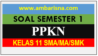 [Paket B] Soal PAS PKN Kelas 11 Semester Ganjil SMA/MA/SMK