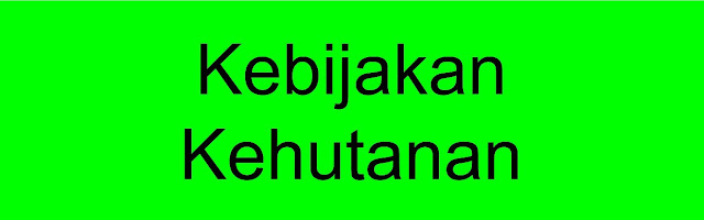 Pengertian, Persamaan dan Perbedaan Kebijakan Lingkungan dan Kehutanan