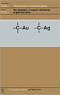 The Chemistry of Organic Derivatives of Gold and Silver ,1st Edition