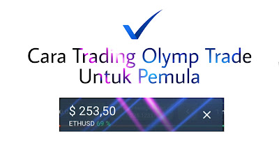 Cara Trading Olymp Trade Untuk Pemula Agar Profit Konsisten Cara Trading Olymp Trade Untuk Pemula Agar Profit Konsisten