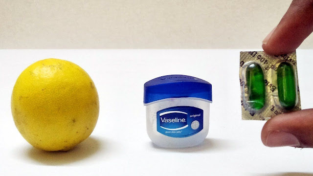 Vaseline, citron et vitamine E ... les ingrédients parfaits pour avoir un visage nickel