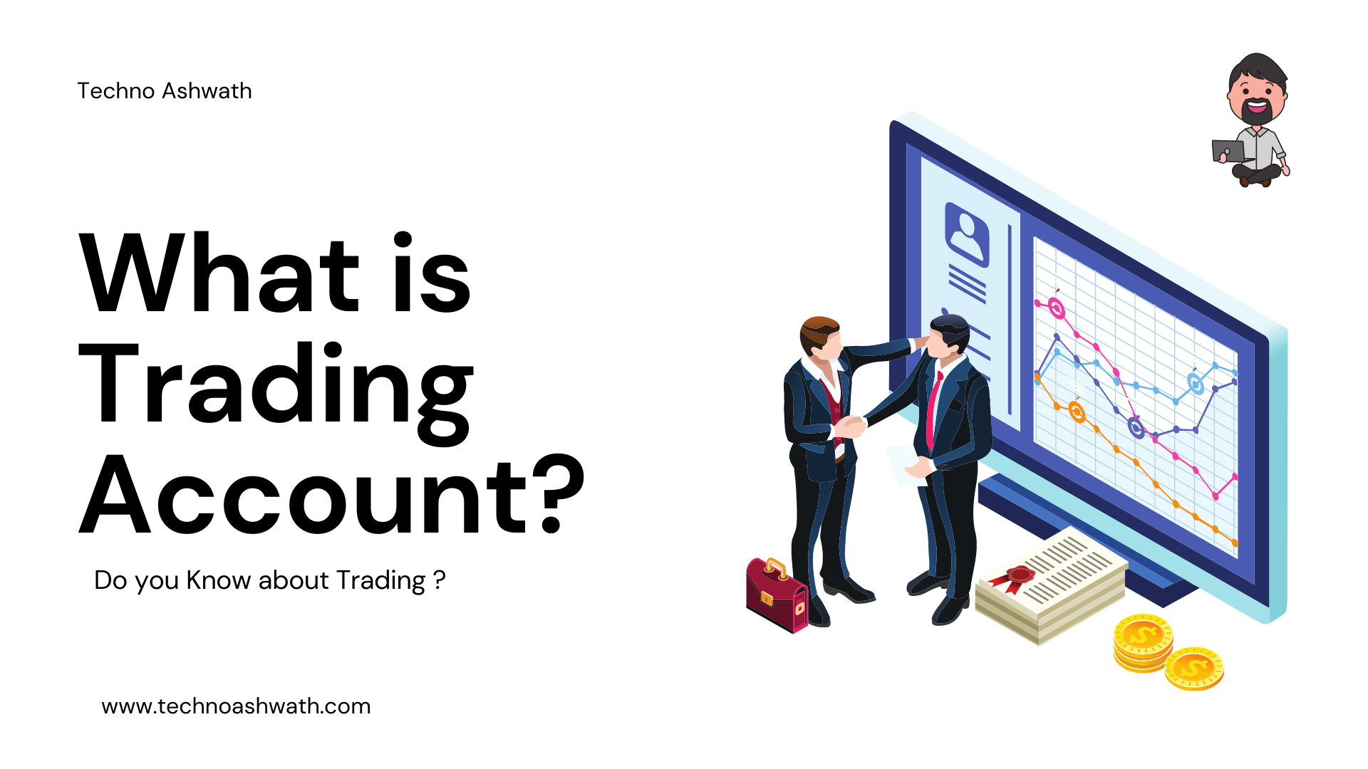 What is Trading Account ? Techno Ashwath