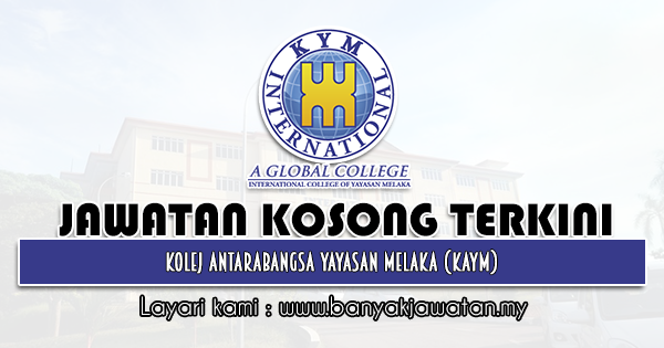 Jawatan Kosong Di Kolej Yayasan Melaka 31 Ogos 2021 Kerja Kosong 2022 Jawatan Kosong Kerajaan 2022