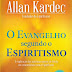 "O Evangelho Segundo o Espiritismo" de Allan Kardec | Nascente