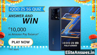 Amazon iQOO Z5 Quiz Answers - Win ₹10,000