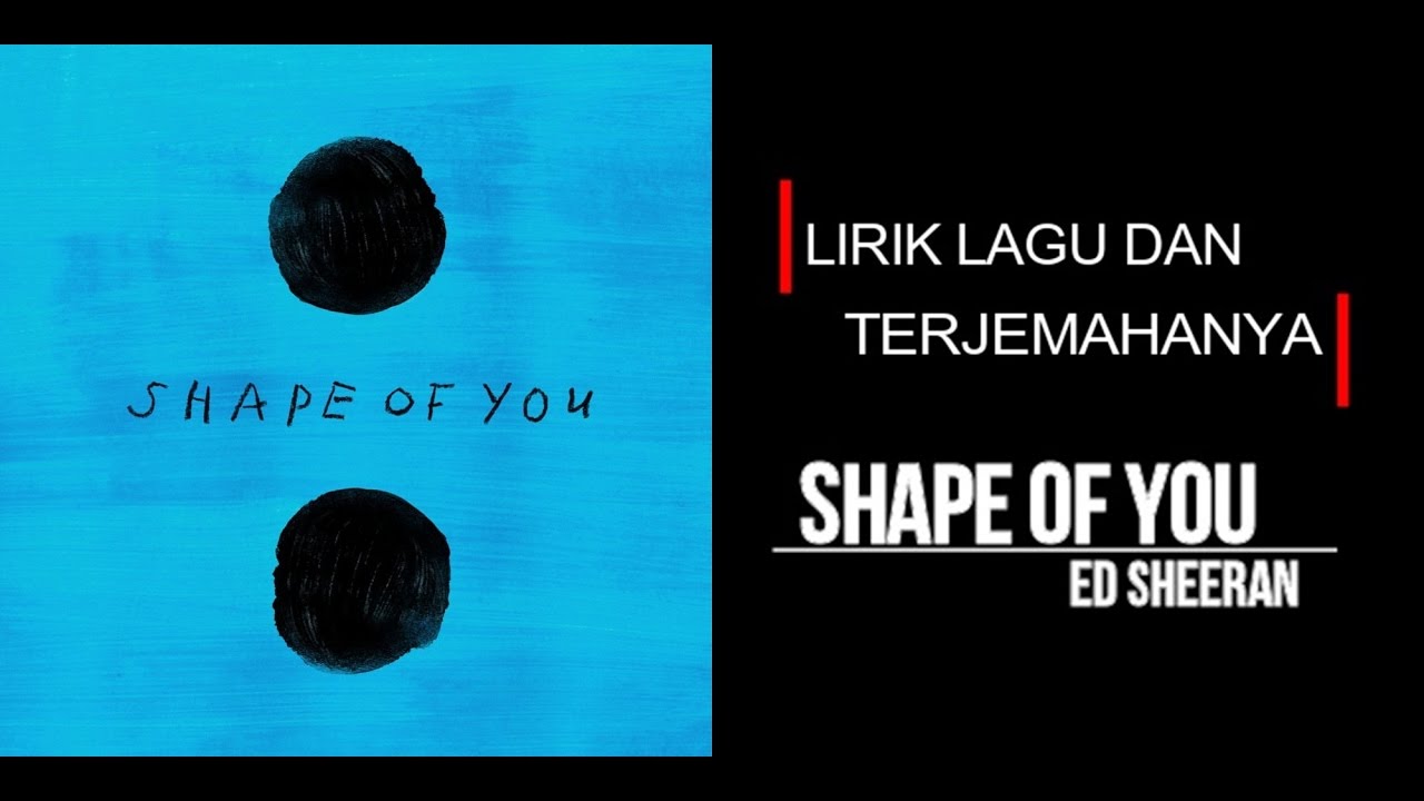 Lirik Lagu Shape Of You Dan Terjemahan Ed Sheeran Trending News