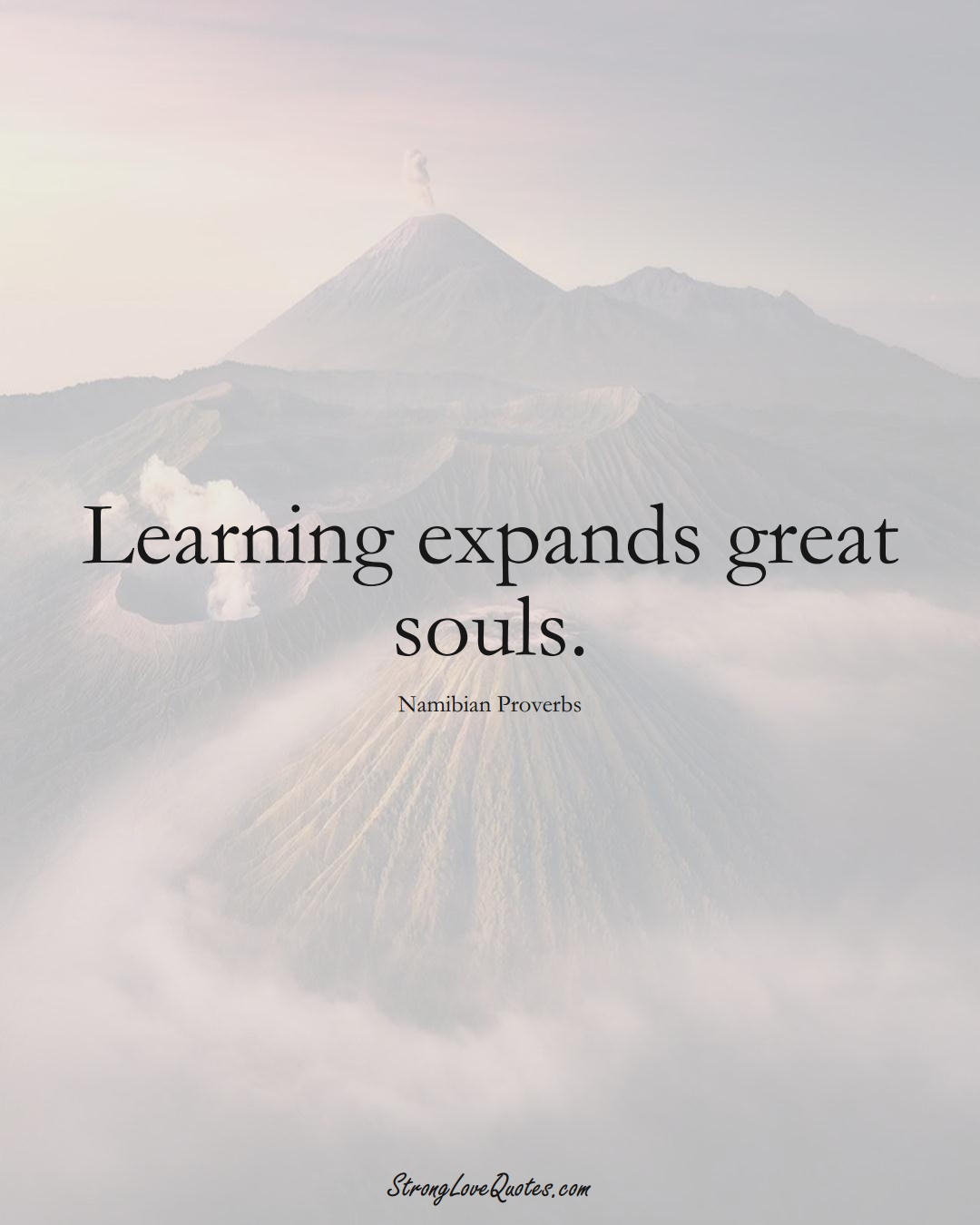 Learning expands great souls. (Namibian Sayings);  #AfricanSayings