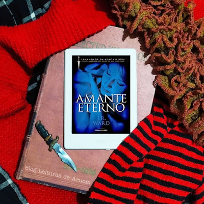 LIVRO: A IRMANDADE DA ADAGA NEGRA #2 - AMANTE ETERNO - J.R Ward
