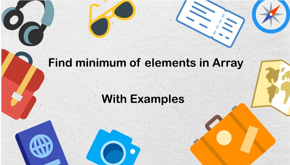 Find minimum of elements in array skptricks
