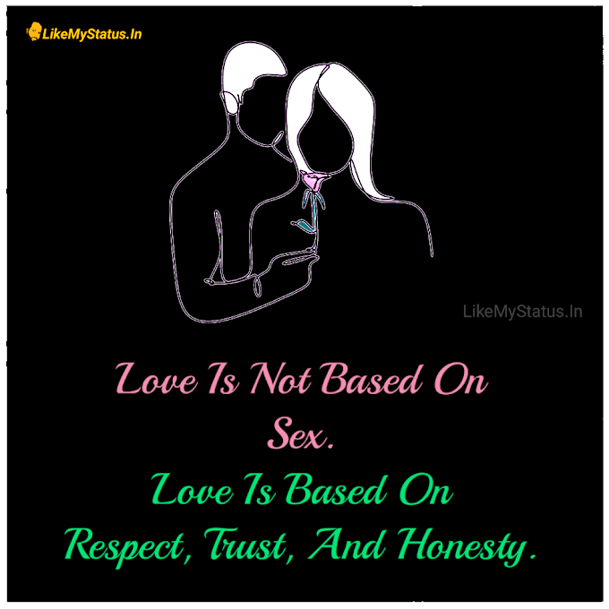 Love Is Not Based On Sex... English Quote Image Love and Sex...