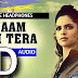 NAAM HAI TERA TERA (8D AUDIO) BY HIMESH RESHAMMIYA - MP3 SONG DOWNLOAD - WWW.3DAUDIOSONGS.COM