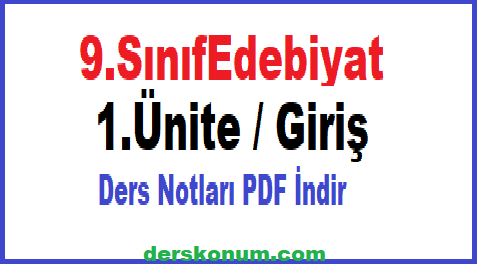 9 Sinif Turk Dili Ve Edebiyati 1 Unite Giris Ders Notlari Pdf Indir