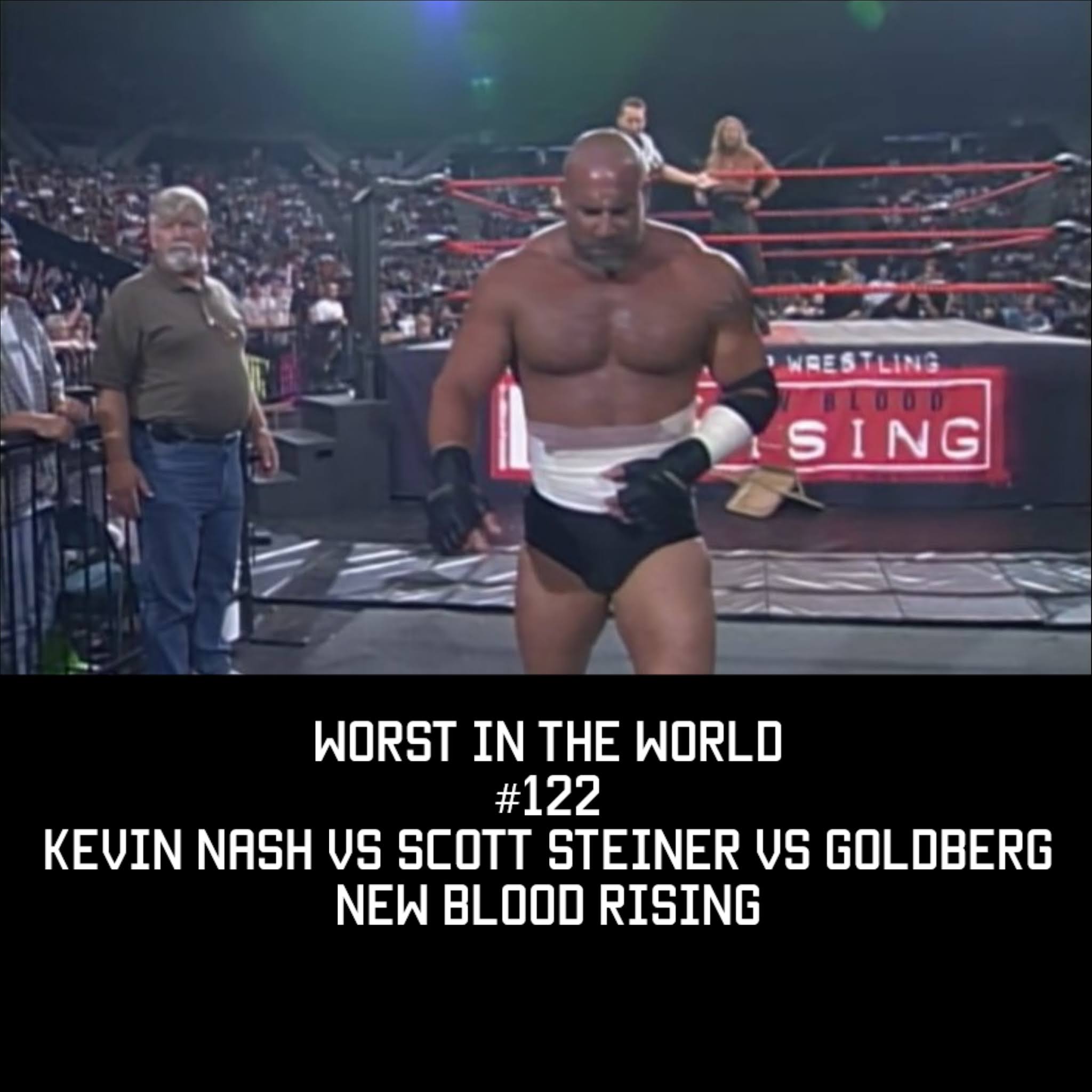 in the World: Kevin Nash vs Scott Steiner vs Goldberg-New Blood Rising