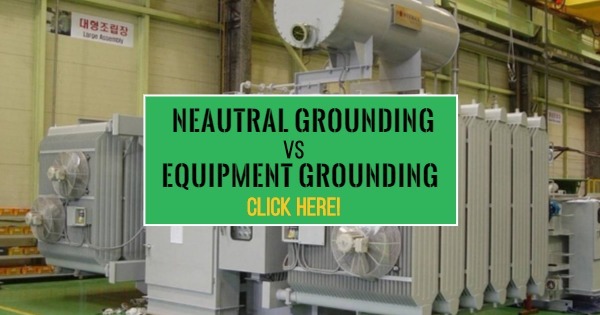 Neutral%2BGrounding%2B%2528Earthing%2529%2Band%2BEquipment%2BGrounding