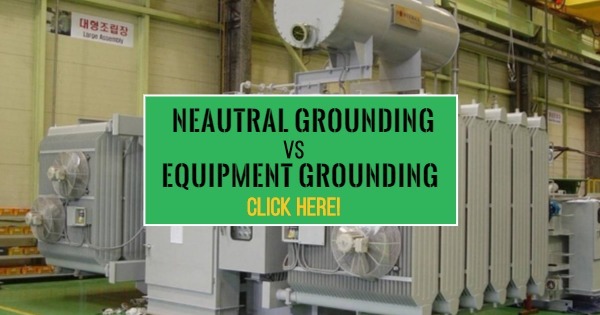 Neutral%2BGrounding%2B%2528Earthing%2529%2Band%2BEquipment%2BGrounding