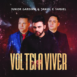 Baixar Música Gospel Voltei A Viver - Junior Gardinni, Daniel E Samuel Mp3