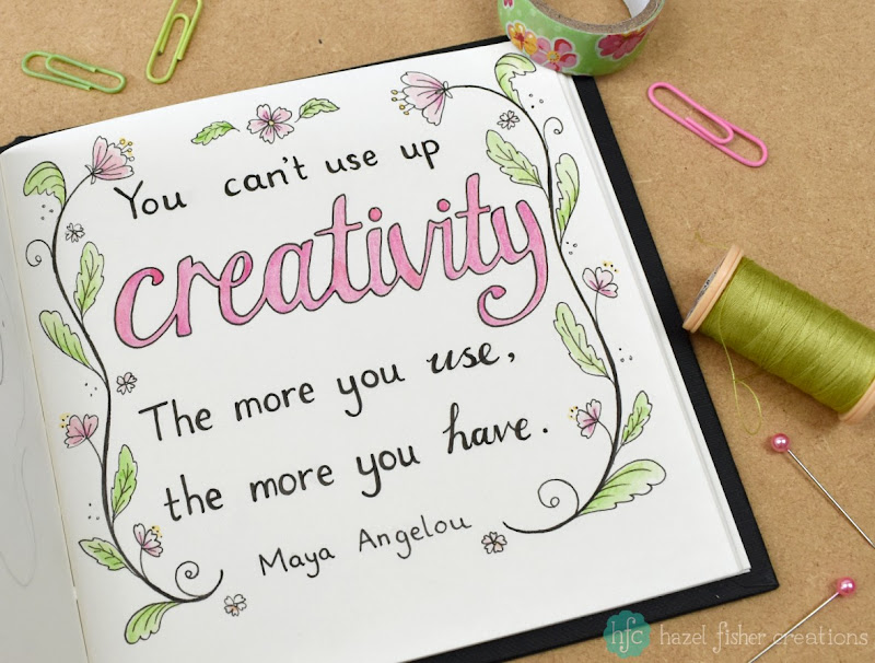 Positive Thinking - You can't use up creativity. The more you use, the more you have. Maya Angelou - hand lettering, sketchbook by Hazel Fisher Creations Positive Thinking - You can't use up creativity. The more you use, the more you have. Maya Angelou - hand lettering, sketchbook by Hazel Fisher Creations