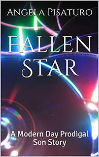 Fallen Star: A Modern Day Prodigal Son Story - book promotion by Angela Pisaturo