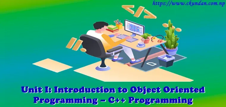 Introduction to Object Oriented Programming – C++ Programming