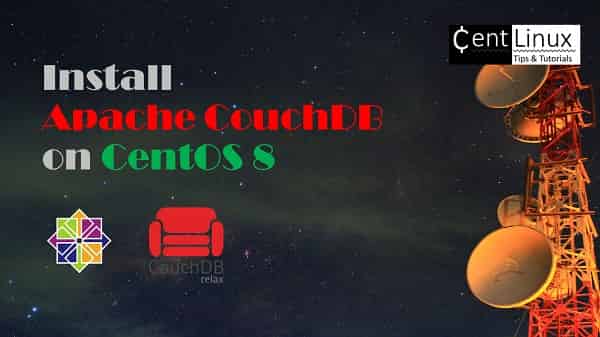 Install Apache CouchDB on CentOS / RHEL 8