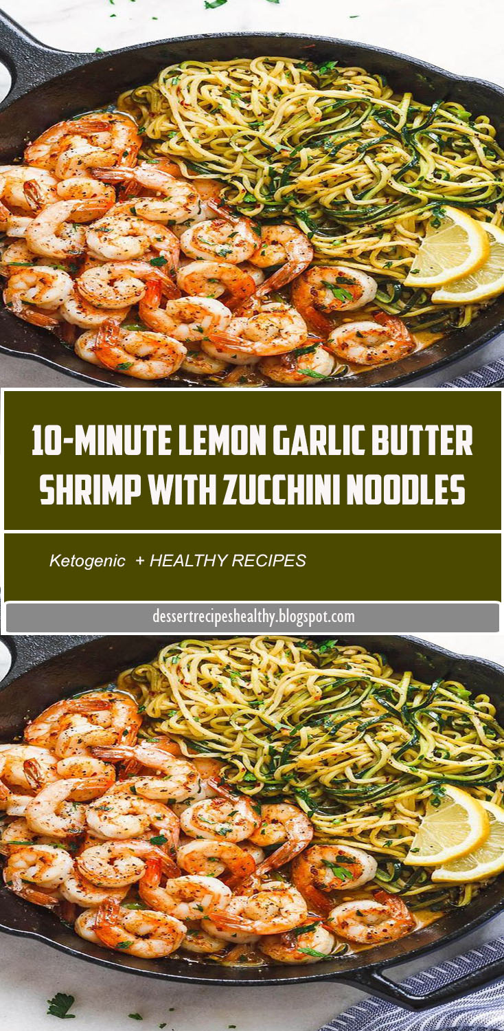 10Minute Lemon Garlic Butter Shrimp with Zucchini Noodles Dessert
