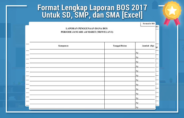 Format Lengkap Laporan BOS 2017 Untuk SD, SMP, dan SMA