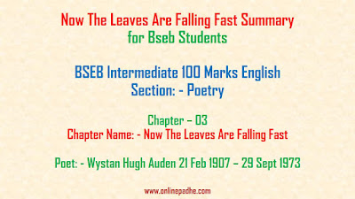 Summary for Bseb Students Now The Leaves Are Falling Fast