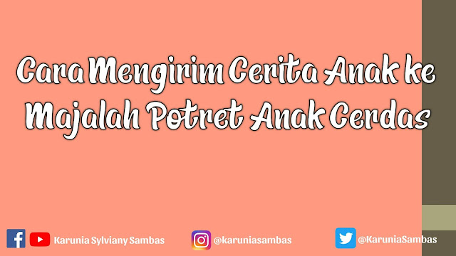 Cara Mengirim Cerita Anak ke Majalah Potret Anak Cerdas Kirim Cerita Anak