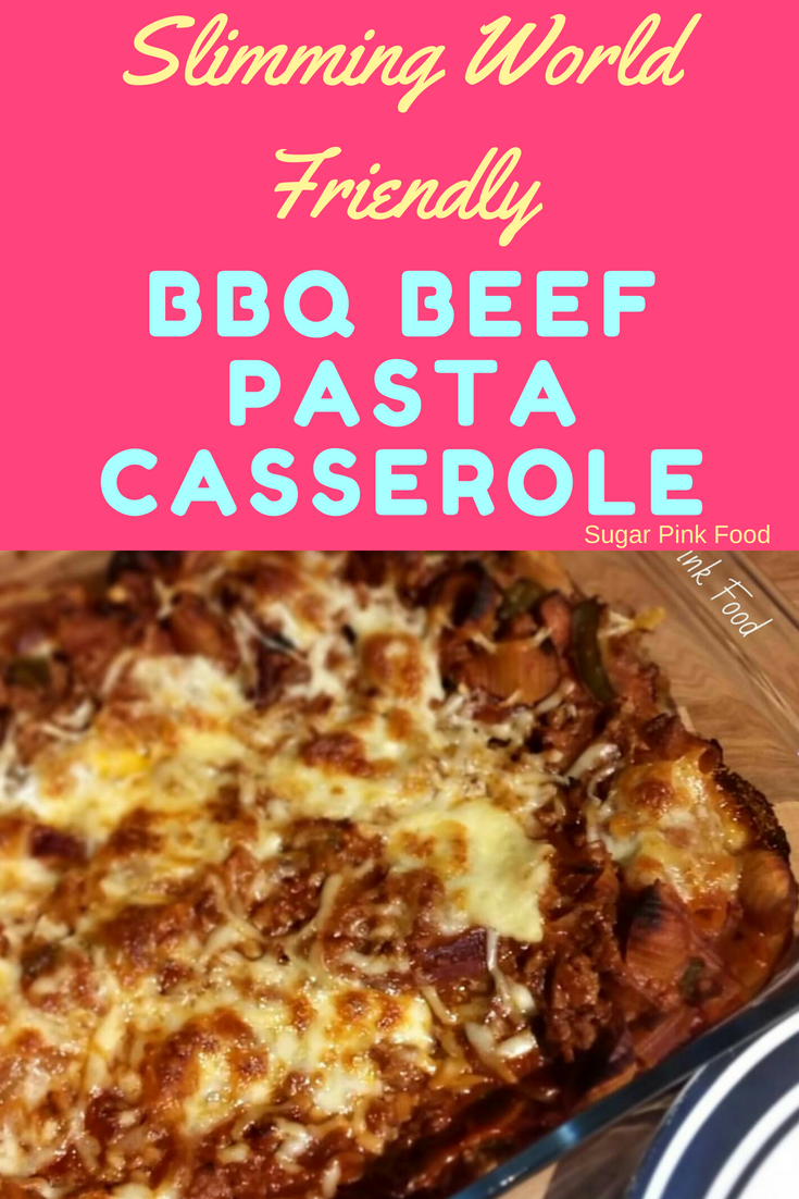 BBQ Beef Pasta Casserole Slimming World Sugar Pink Food