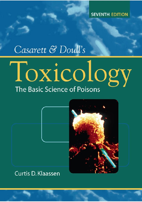 Casarett and Doull’s :Toxicology the Basic Science of Poisons ,7th Edition