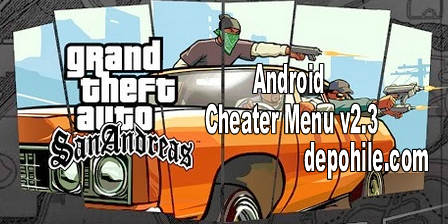 GTA SanAndreas Android Cheater Menu Hile v2.3 İndir,Kullanım