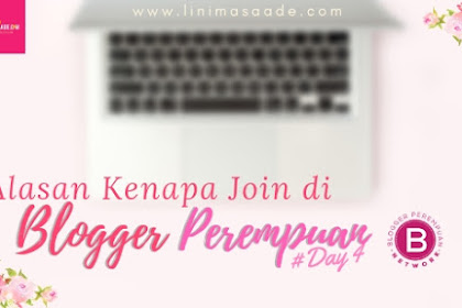 Alasan Join di Komunitas Blogger Perempuan | Day 4