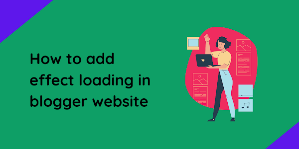 How to add effect loading in blogger website
