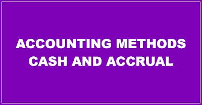 Accounting Methods – Cash and Accrual