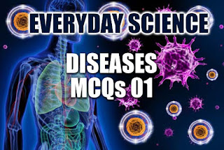 Diseases Everyday Science MCQs - 1