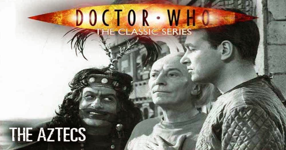 Doctor Who 006: The Aztecs