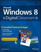 Microsoft Windows 8 Digital Classroom: A Complete Training Package