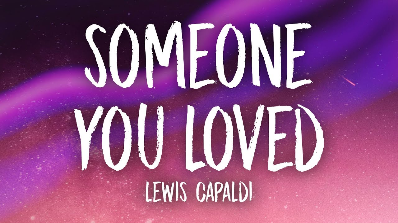 Lirik Lagu Someone You Loved ( Lewis Capaldi