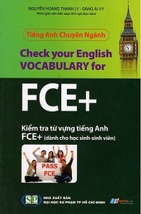 Tiếng Anh Chuyên Ngành - Kiểm Tra Từ Vựng Tiếng Anh FCE+ - Nguyễn Hoàng Thanh Ly