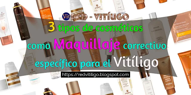 Vitiligo y los Maquillajes-Autobronceadores y Lociones para Ocultarlo